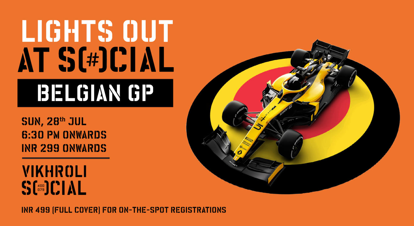 Lights Out at SOCIAL! Belgian GP | Sunday 28th July | Vikhroli SOCIAL  | IEHPL