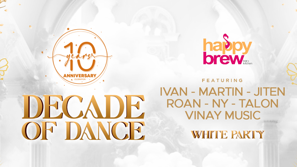 DECADE OF DANCE - 10th Year Anniversary Celebration - Happy Brew