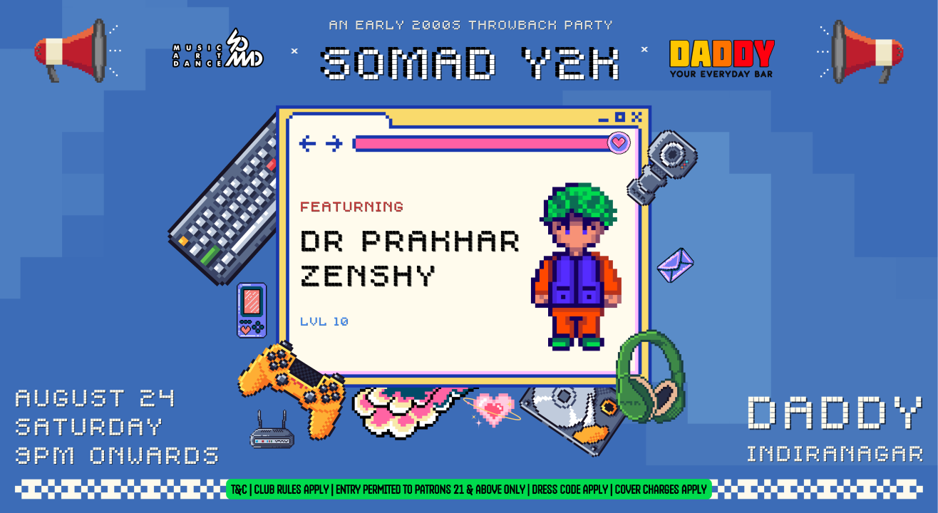 SoMAD Y2K - A Early 2000s Throwback Back Ft. Dr. Prakhar & Zenshy at Daddy Indiranagar Bangalore