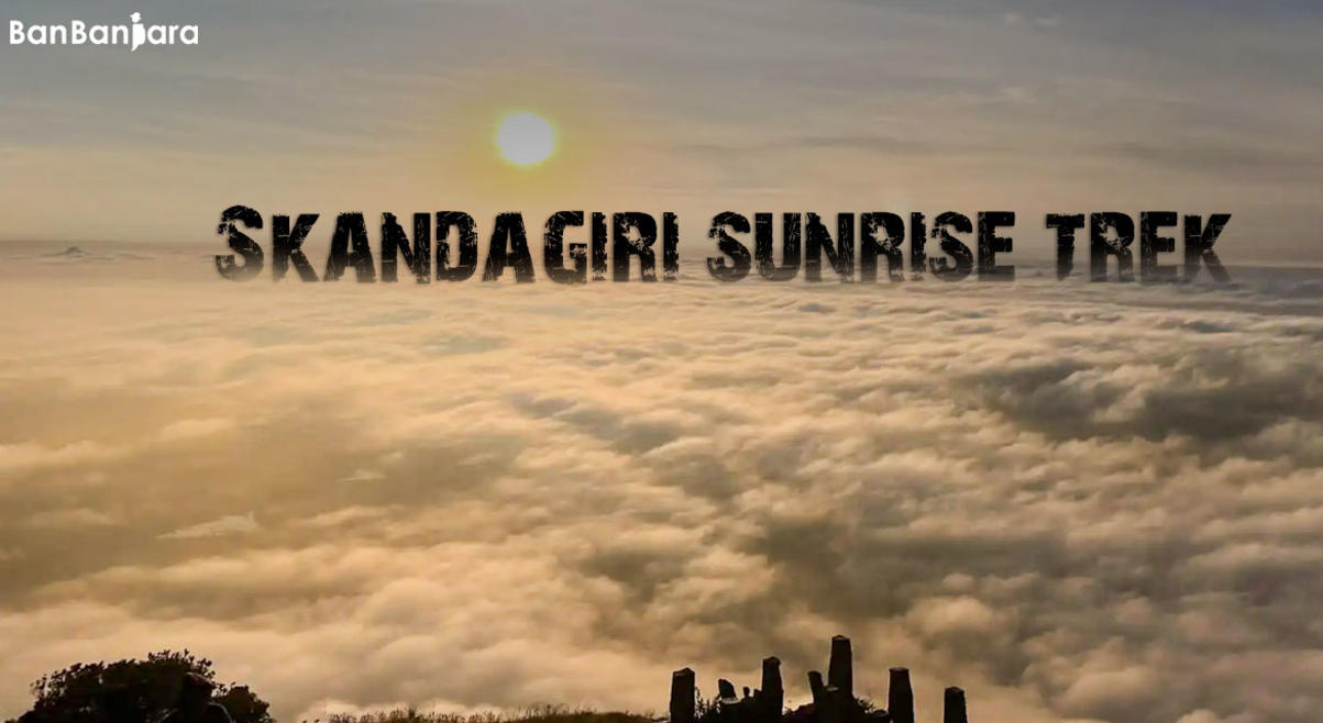 Sunrise Trek to Skandagiri Hills | BanBanjara