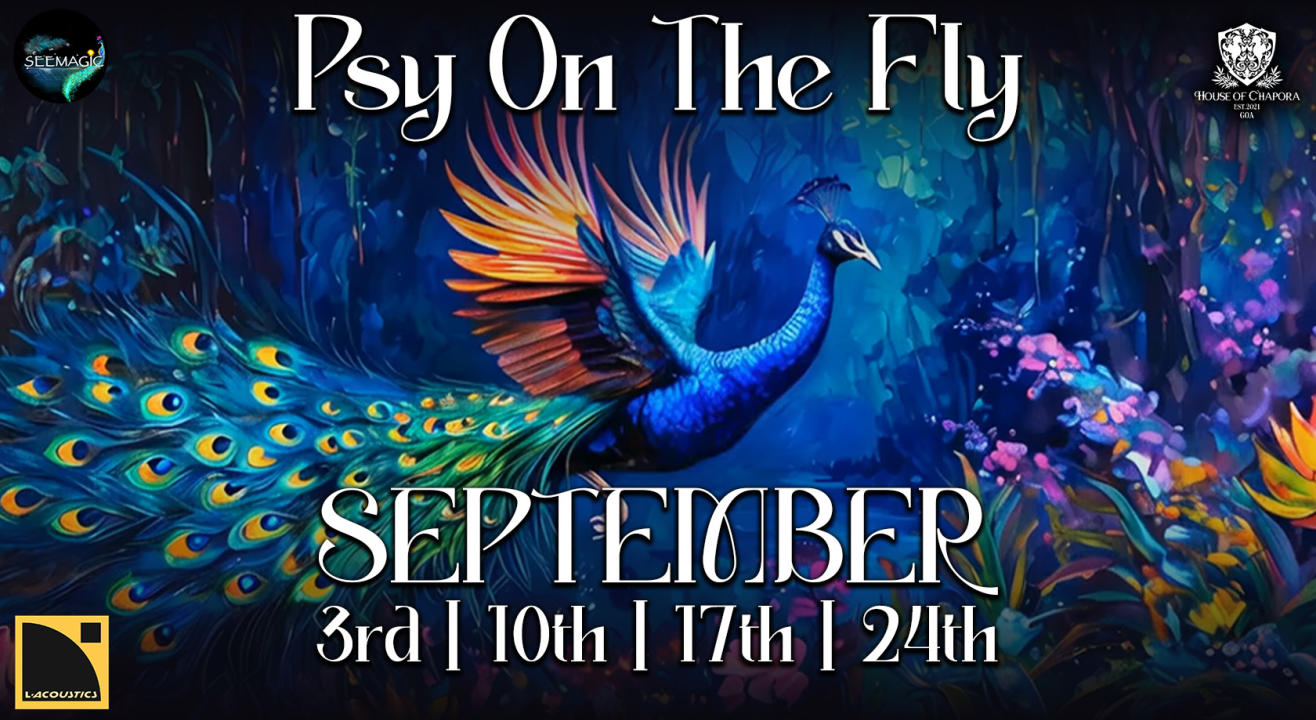 Psy On The Fly - 3, 10, 17 & 24 September