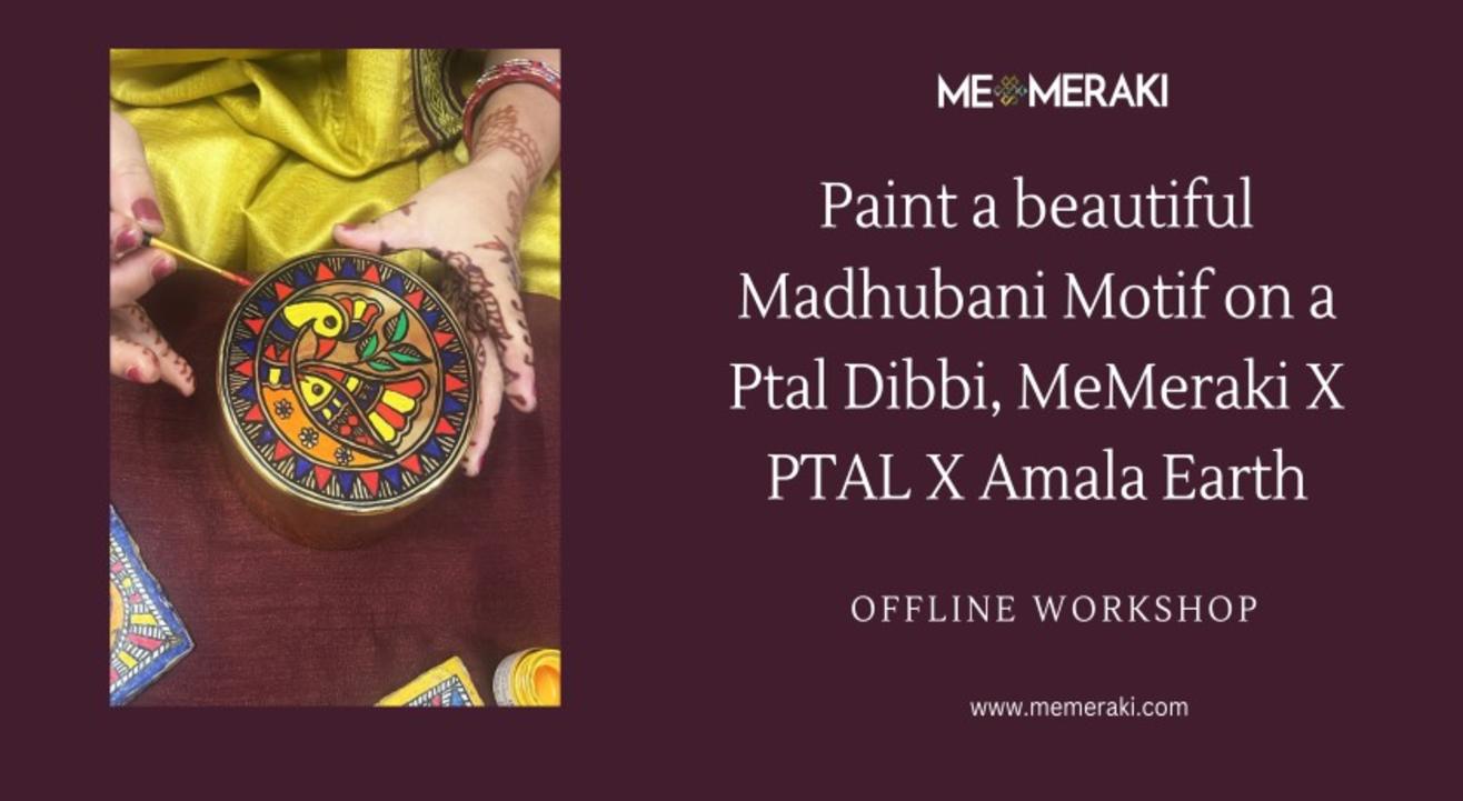 Paint a beautiful Madhubani Motif on a Ptal Dibbi, MeMeraki X PTAL X Amala Earth