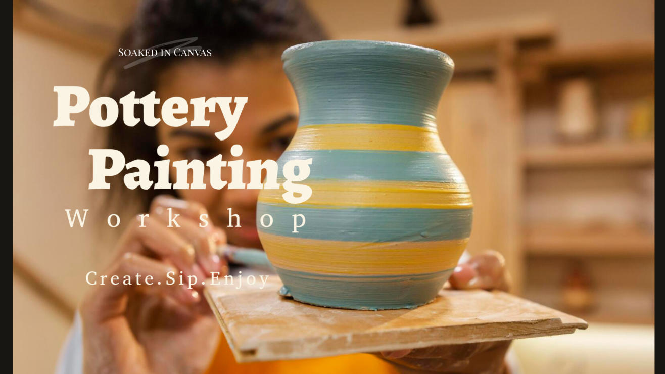 Sip and Paint - Pottery Painting 