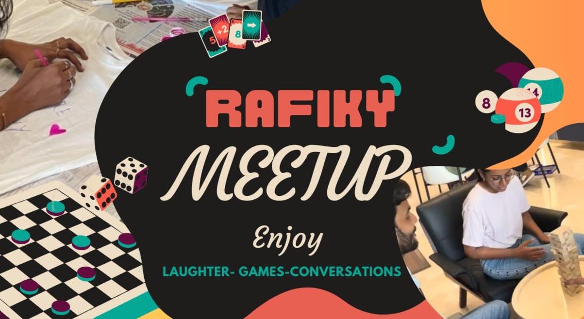 Rafiky Meetup : Fun, Laughter & Conversations