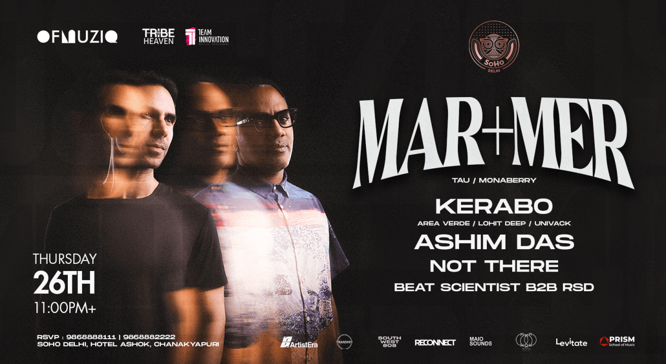 Ofmuziq pres. Mar+Mer & more at SOHO, Delhi