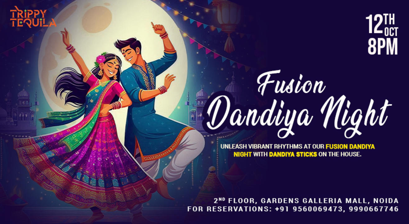 Fusion Dandiya Night at Trippy Tequila, Noida | 12th Oct, 2024 | Navratri 2024