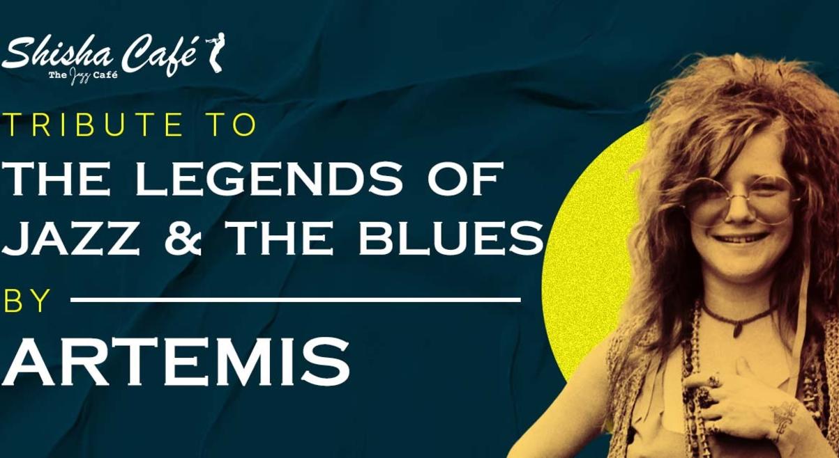 SHISHA CAFE TRIBUTE TO THE LEGENDS OF JAZZ & BLUES BY ARTEMIS