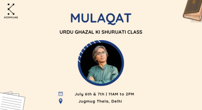 Mulaqat Delhi: A Workshop of Urdu Ghazal