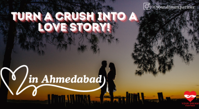 DATE WITH YOUR CRUSH - Free Events in Ahmedabad !