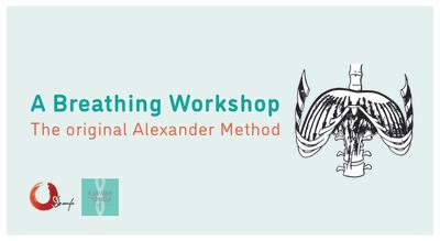 A BREATHING WORKSHOP – THE ORIGINAL ALEXANDER METHOD