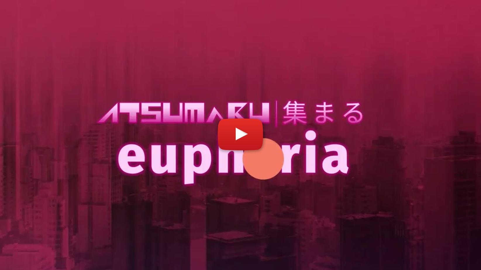 ATSUMARU EUPHORIA ATSUMARU EUPHORIA
