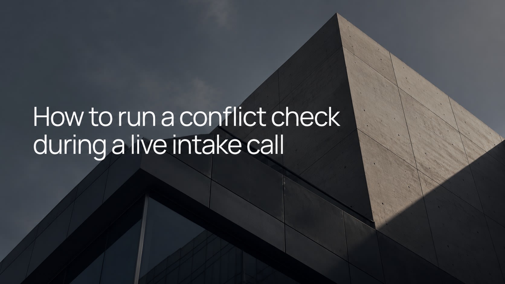 Running a real-time conflict check during a live legal intake call