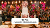 Top 10 Wedding Cakes: Stunning Designs for Every Style of Celebration