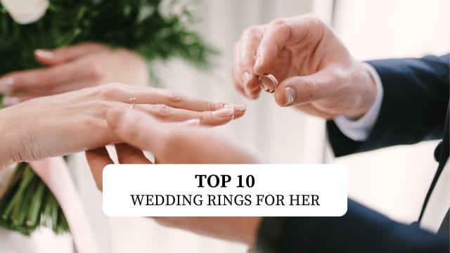 Top 10 Wedding Rings for Her: Styles She'll Wear Every Day Forever