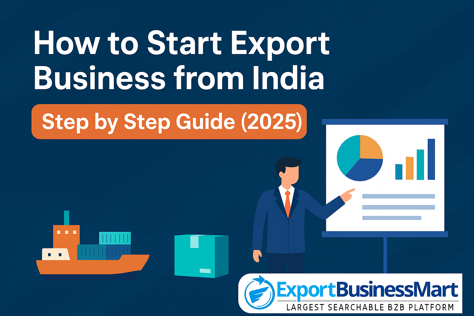 How to Start Export Business from India- Step by Step Guide (2025)