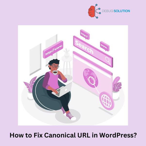 How to Fix Canonical URL in WordPress? Debug Solution Official Blog