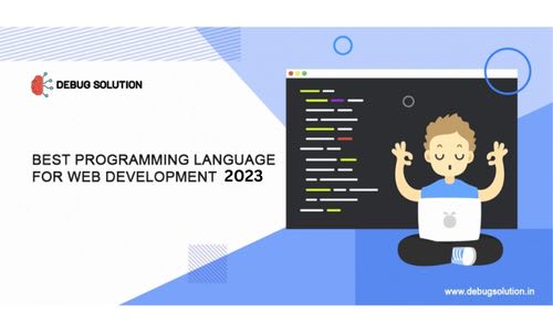 Best Programming Language for Web Development 2023 - Debug Solution