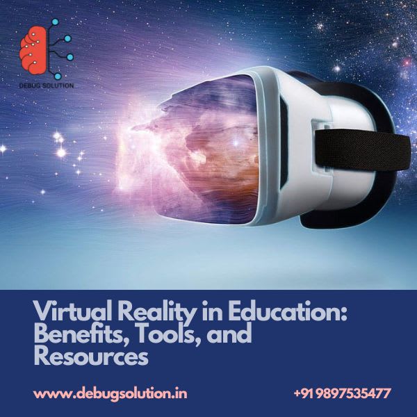 Virtual Reality in Education Benefits, Tools, and Resources Debug