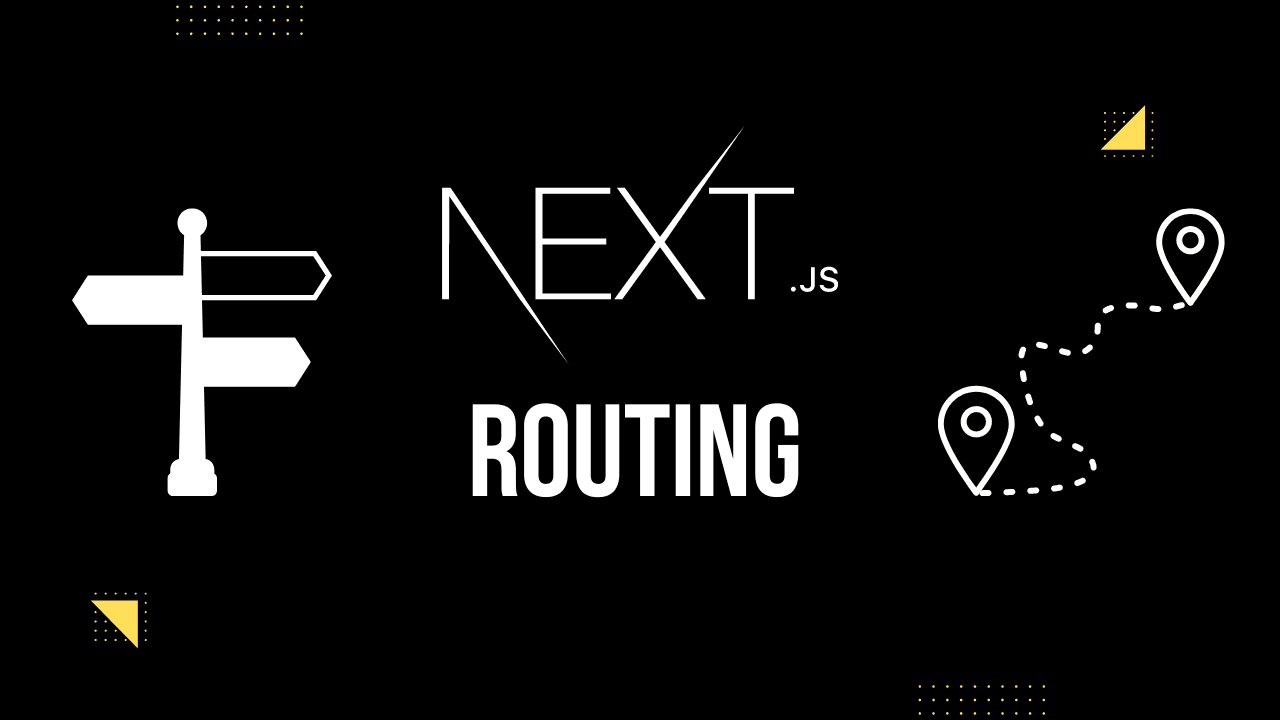 Hero Image of Next Routing