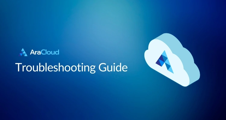 AraCloud Troubleshooting