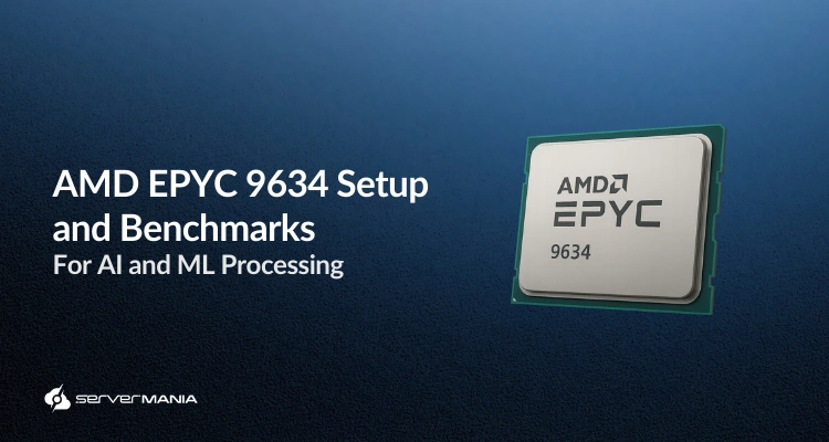 A featured image reading "AMD EPYC 9634 Setup and Benchmarks For AI and ML Processing"