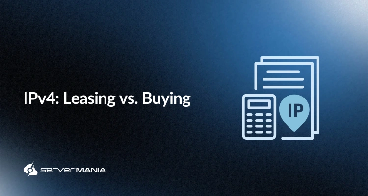 Banner showing the title ‘IPv4: Leasing vs. Buying’ on a dark blue gradient background, alongside stylized icons of a calculator, a stack of documents, and an IP location marker.