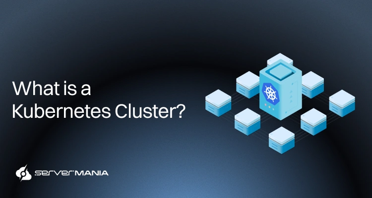 What Is a Kubernetes Cluster? Architecture, Use Cases, Components