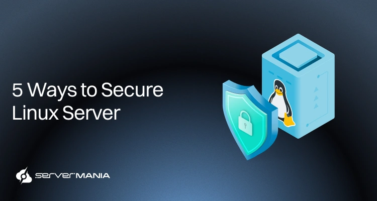Top 5 Ways to Secure Your Linux Server