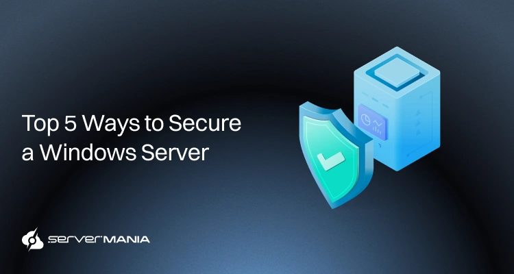 Top 5 ways to secure windows server