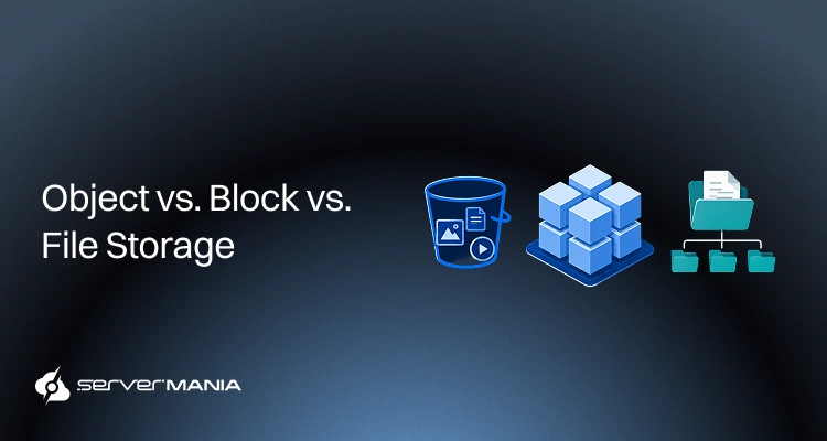 Object Storage vs Block Storage vs File Storage