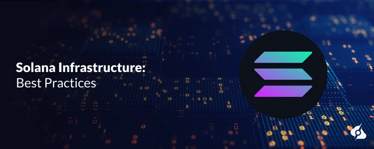 A decorative image showing the best Solana decentralized blockchain technology practices "Architecture Leverage", "Scalability" and "Monitoring"
