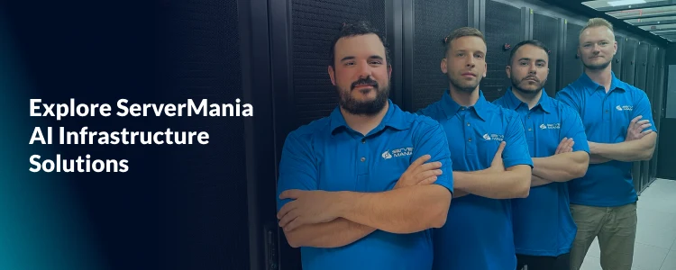 Four ServerMania technicians in blue polo shirts standing with arms crossed in a data-center aisle; left-side text overlay reads ‘Explore ServerMania AI Infrastructure Solutions’.