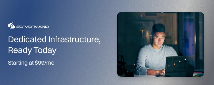 Dedicated Infrastructure, Ready Today with prices starting at $99/month.