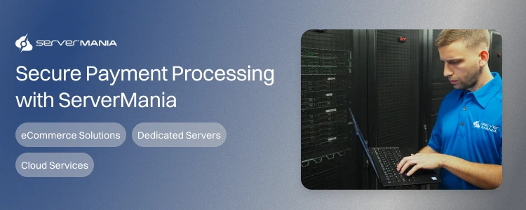 Secure Payment Processing with ServerMania