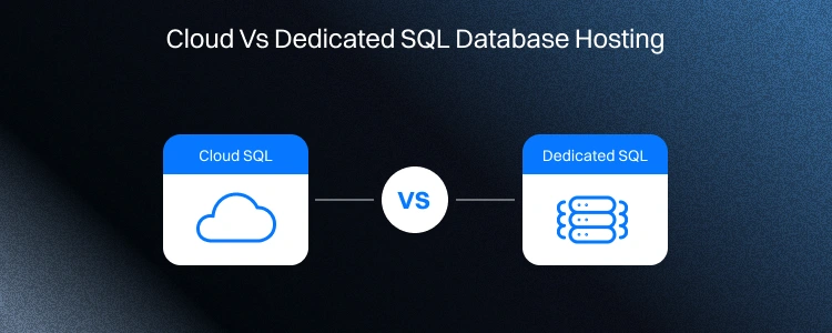 Cloud SQL Database vs. Traditional SQL Hosting