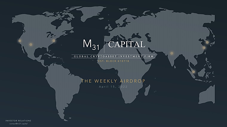 M31 Capital - The Weekly Airdrop 0x8 - April 15, 2022