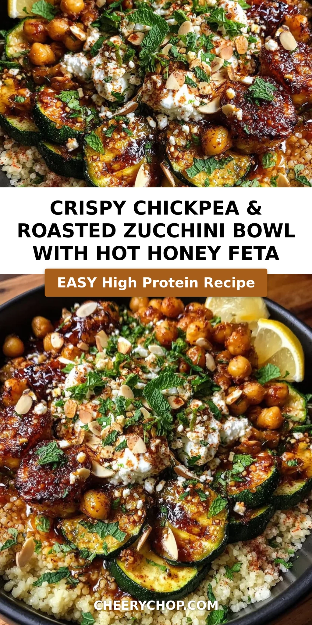 Crispy Chickpea & Roasted Zucchini Bowl with Hot Honey Feta