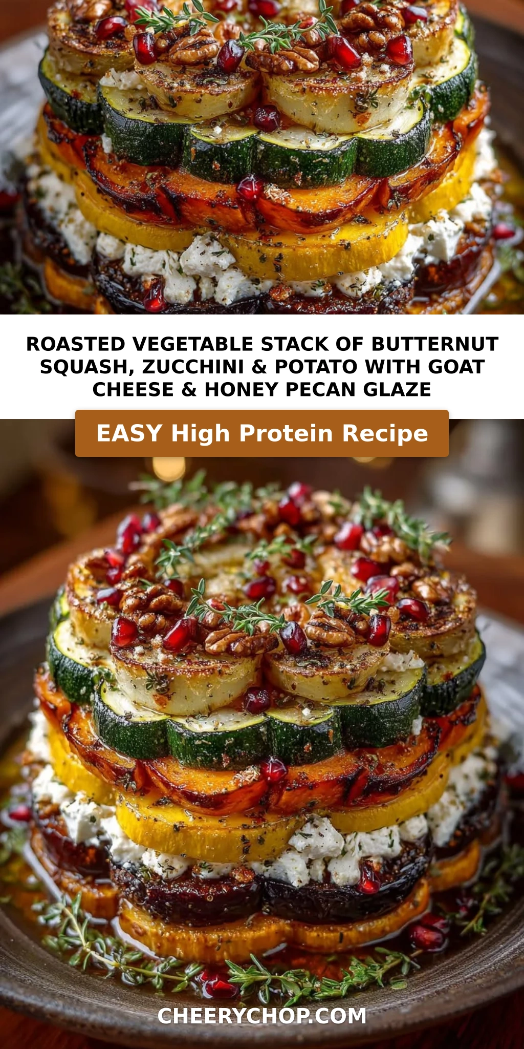 Roasted Vegetable Stack of Butternut Squash, Zucchini & Potato with Goat Cheese & Honey Pecan Glaze