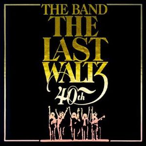 The Last Waltz 40th Anniversary Cover