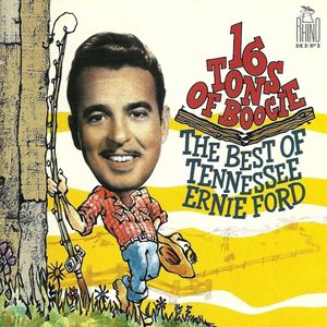 16 Tons of Boogie: The Best of Tennessee Ernie Ford Cover