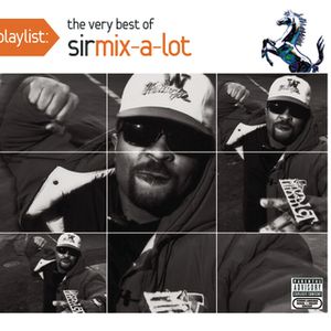Playlist: The Very Best Of Sir Mix-A-Lot Cover