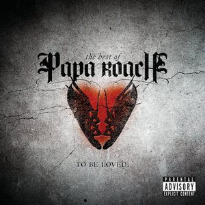 To Be Loved: The Best of Papa Roach Cover