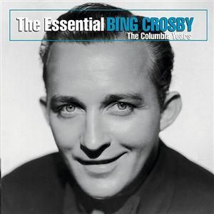 The Essential Bing Crosby - The Columbia Years Cover
