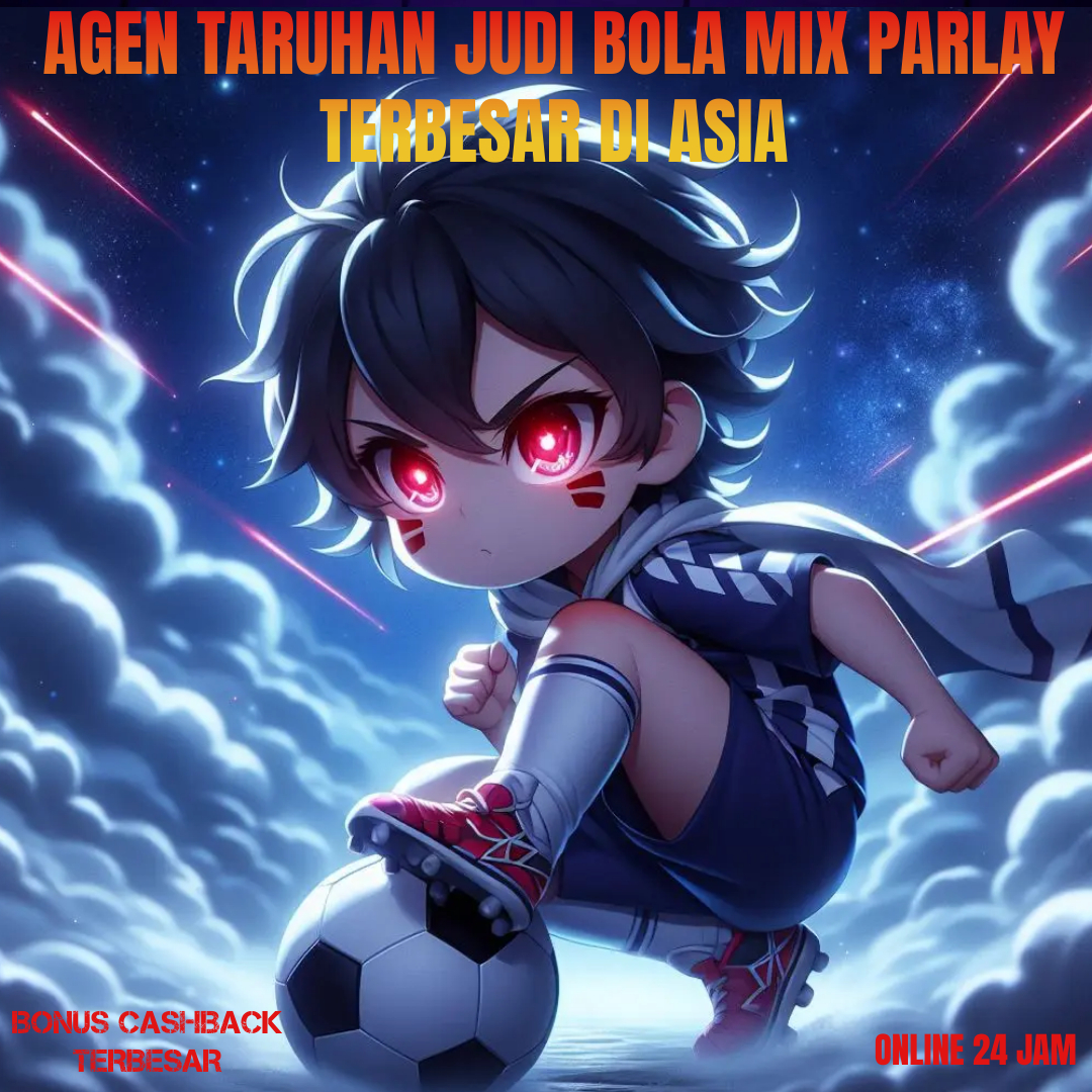 Daftar Agen Taruhan Judi Bola Mix Parlay Asia Bonus Cashback Terbesar 