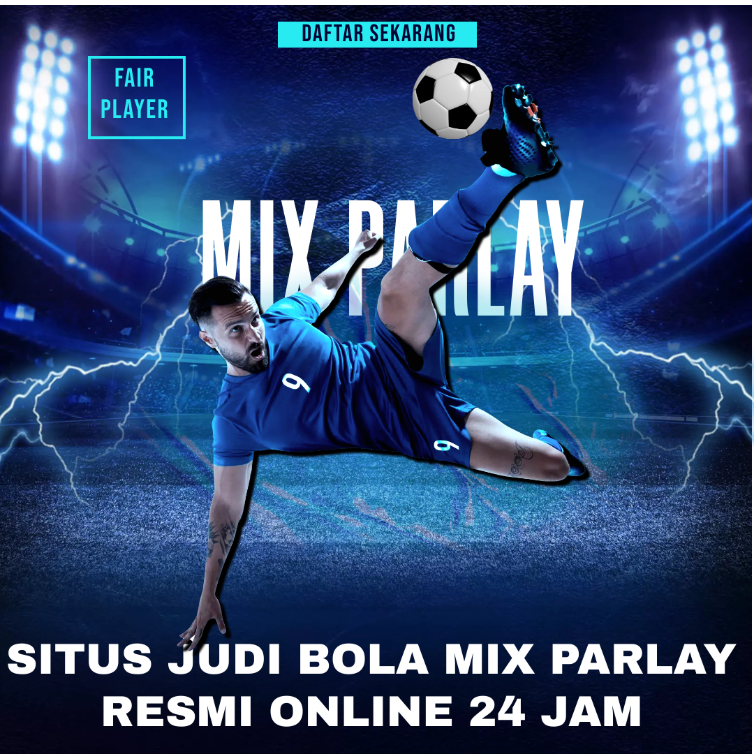 Situs Daftar Judi Bola Mix Parlay Resmi Online 24 Jam Terpercaya