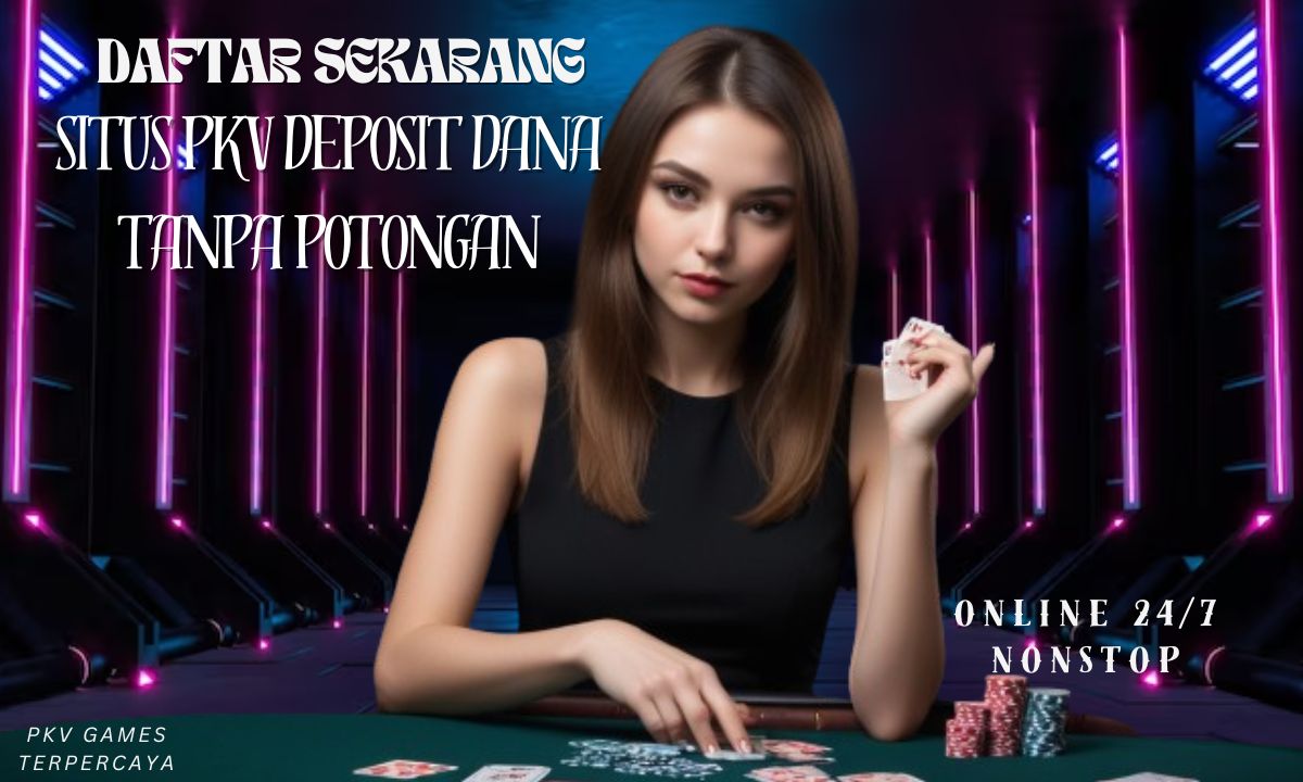 Link Daftar Pkv Deposit Dana Tanpa Potongan Terbaru Resmi Mudah Menang