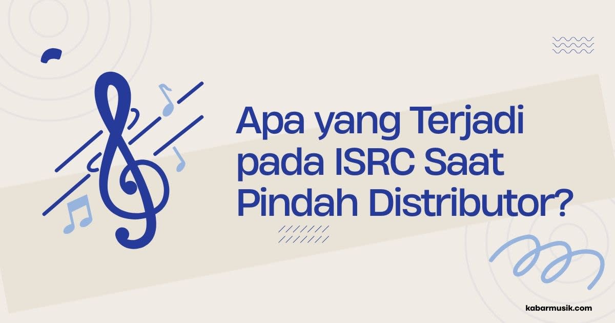 Apa yang Terjadi pada ISRC Saat Pindah Distributor?