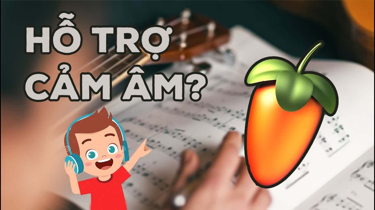 Công cụ hỗ trợ cảm âm trong FL Studio