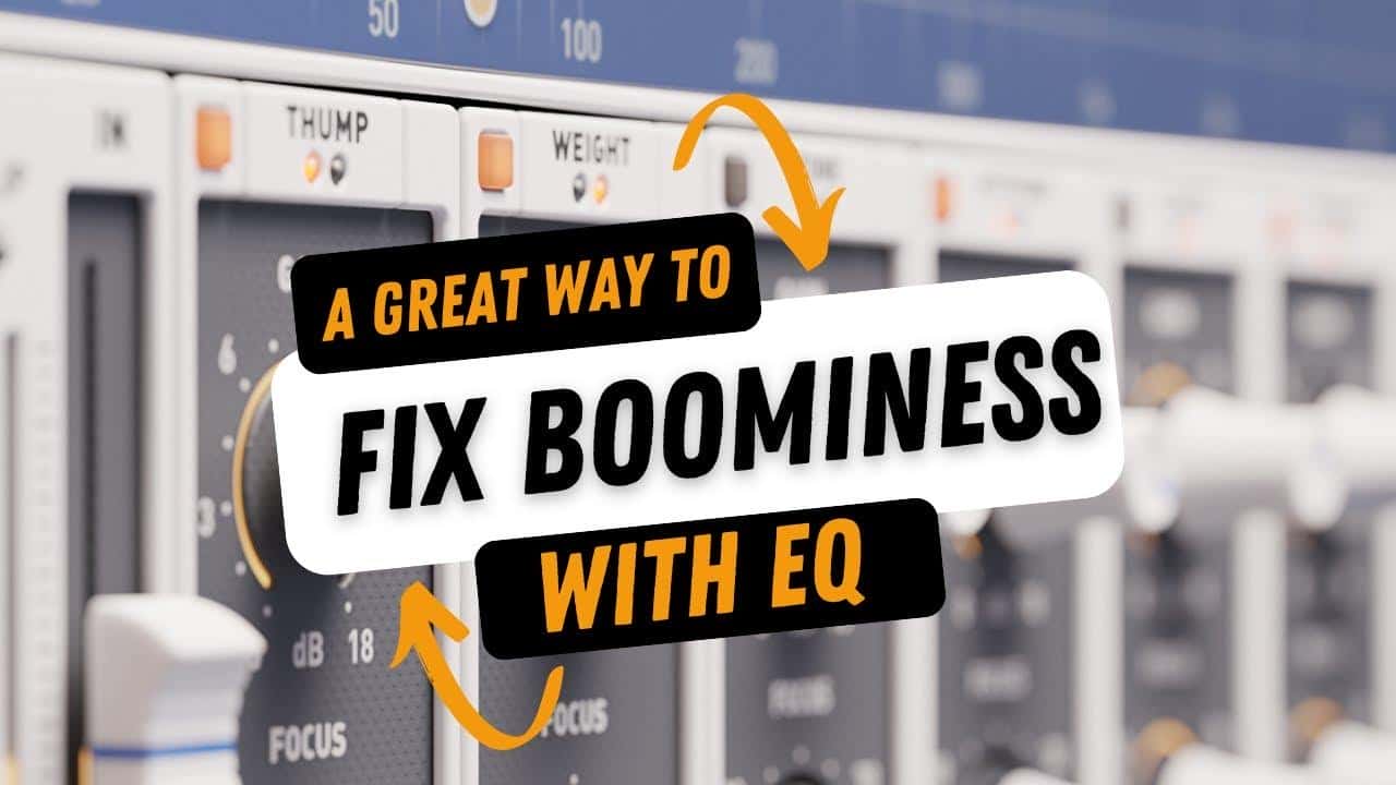 Hướng dẫn xử lý âm thanh khi bị ù (Boominess) trong Mixing