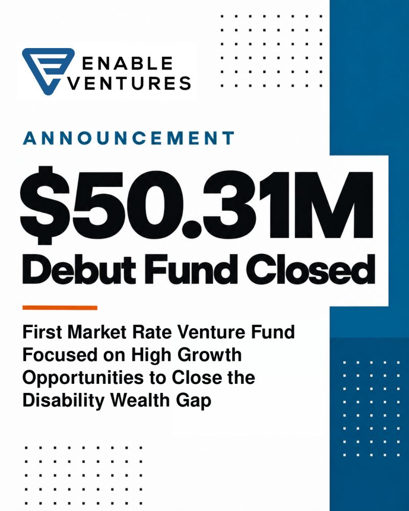 Enable Ventures Closes $50.31M Debut Disability-Tech Fund